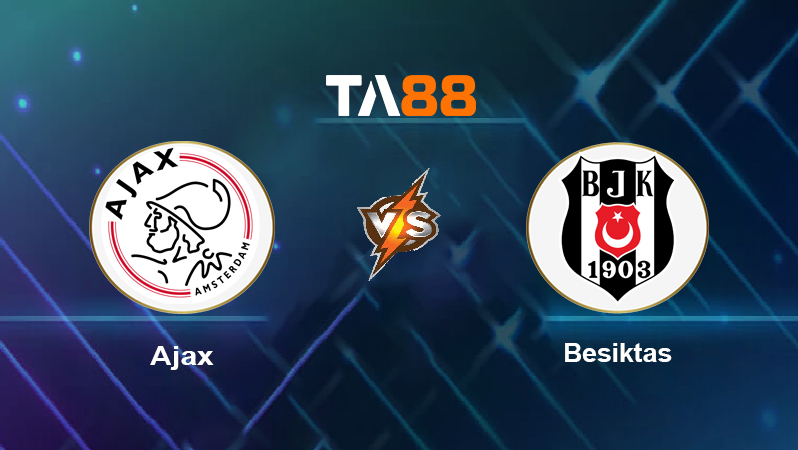 Soi kèo Ajax vs Beşiktaş