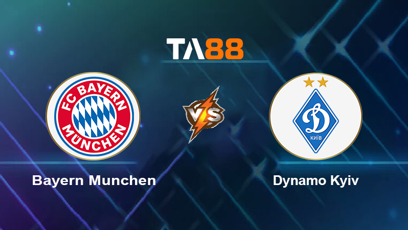 Soi kèo Bayern München vs Dynamo Kyiv