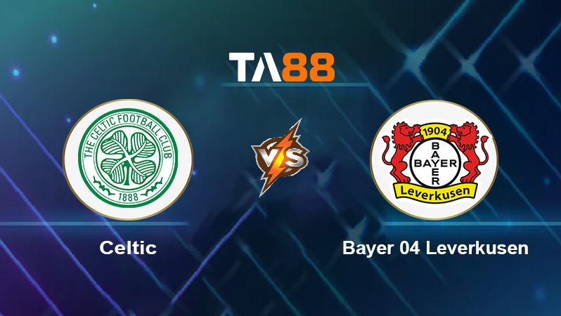 Soi kèo Celtic vs Bayer 04 Leverkusen