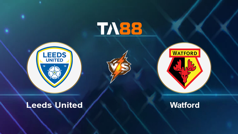Soi kèo Leeds United vs Watford