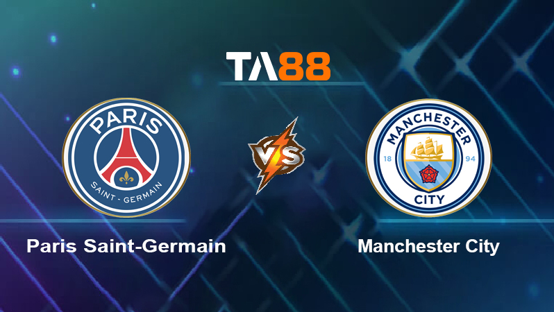 Soi kèo Paris Saint-Germain vs Manchester City