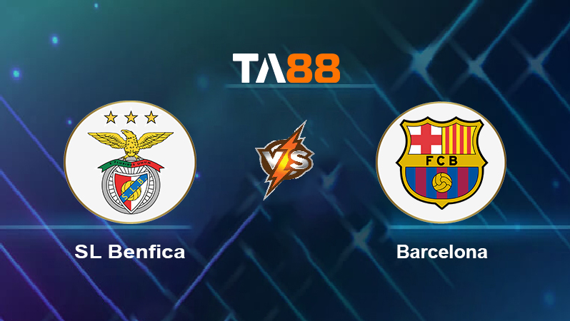 Soi kèo SL Benfica vs Barcelona