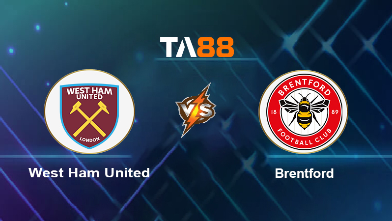 Soi kèo West Ham United vs Brentford