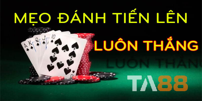 cách game đánh bài tiến lên ăn tiền ta88