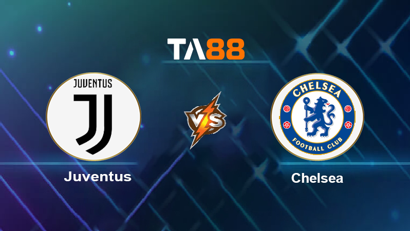 Soi kèo Juventus vs Chelsea