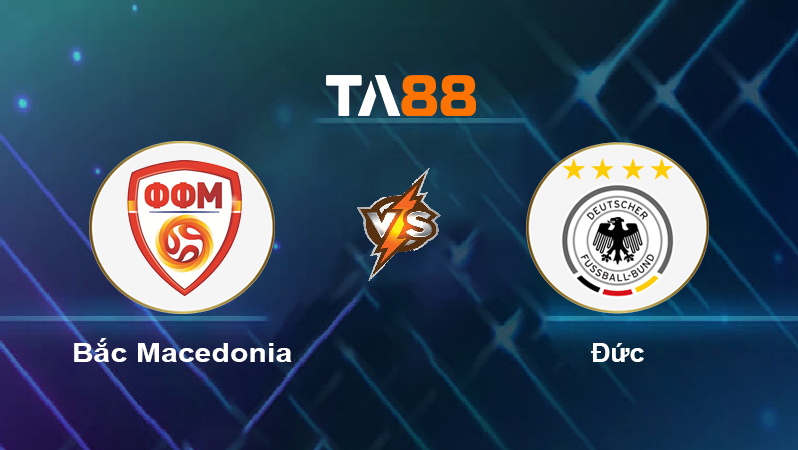 Soi kèo Bắc Macedonia vs Đức