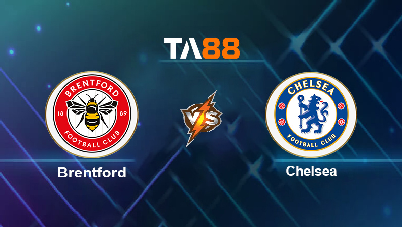 Soi kèo Brentford vs Chelsea