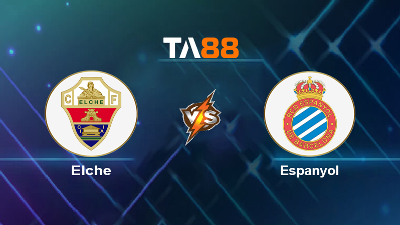 Soi kèo Elche vs Espanyol