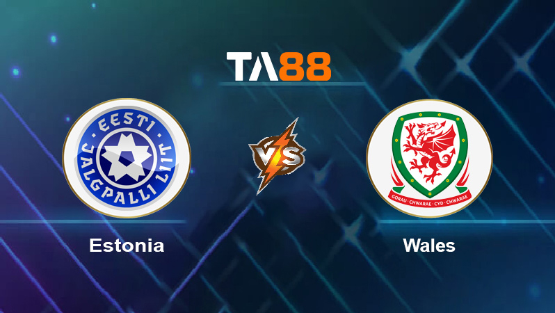 Soi kèo Estonia vs Wales