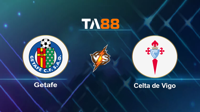 Soi kèo Getafe vs Celta de Vigo