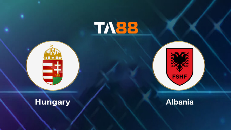 Soi kèo Hungary vs Albania
