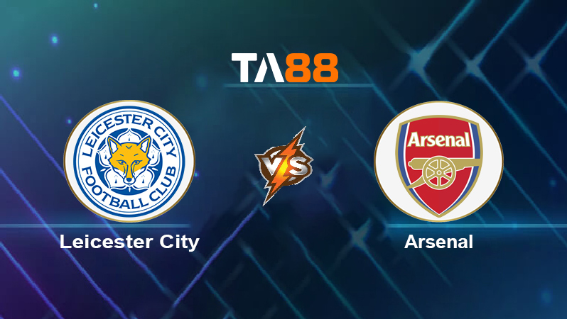 Soi kèo Leicester City vs Arsenal