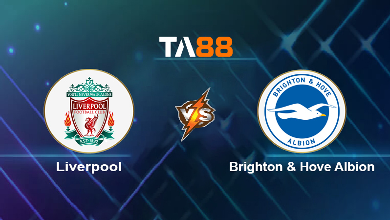 Soi kèo Liverpool vs Brighton & Hove Albion