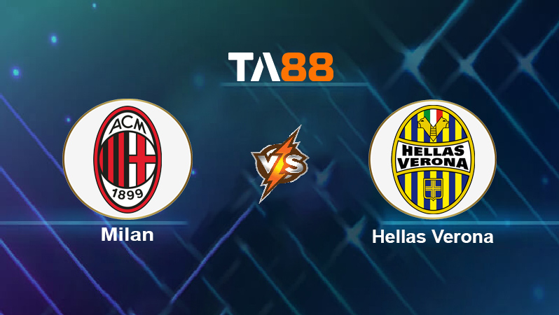Soi kèo Milan vs Hellas Verona