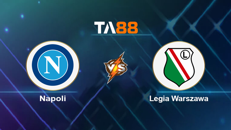 Soi kèo Napoli vs Legia Warszawa