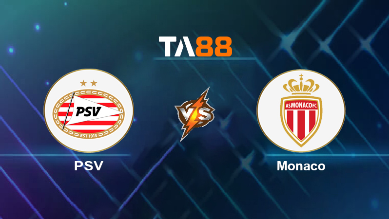 Soi kèo PSV vs Monaco