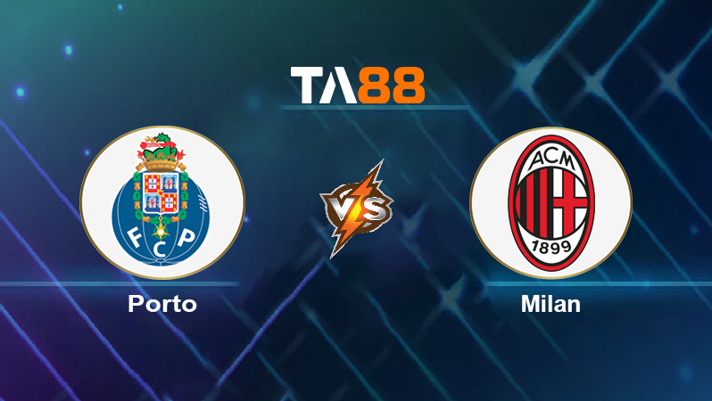 Soi kèo Porto vs Milan