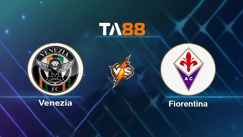 Soi kèo Venezia vs Fiorentina