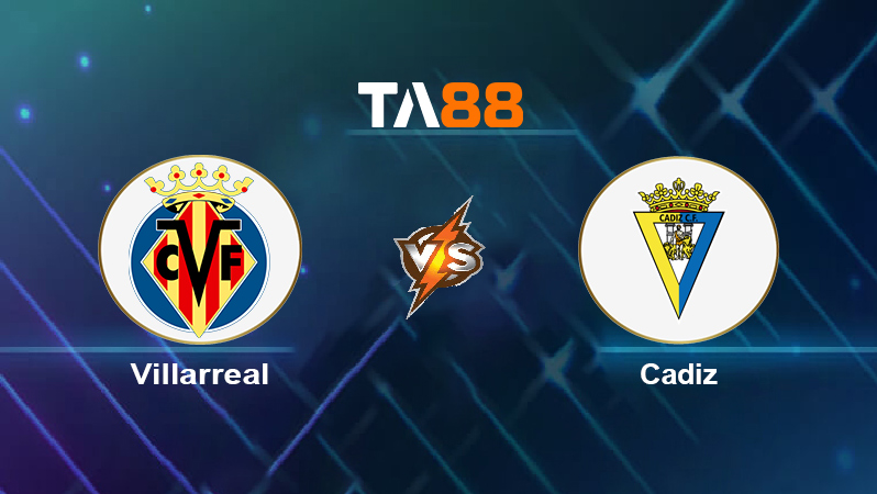 Soi kèo Villarreal vs Cádiz