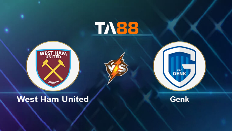 Soi kèo West Ham United vs Genk