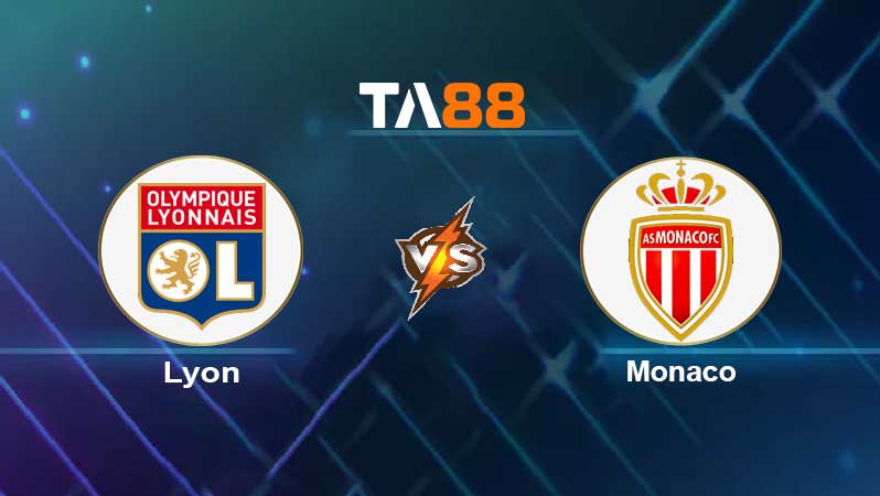 Soi kèo Lyon vs Monaco