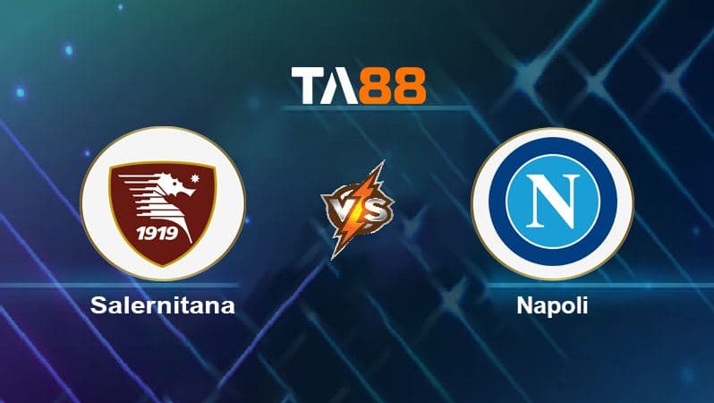 Soi kèo Salernitana vs Napoli
