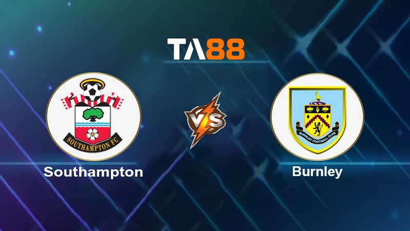 Soi kèo Southampton vs Burnley