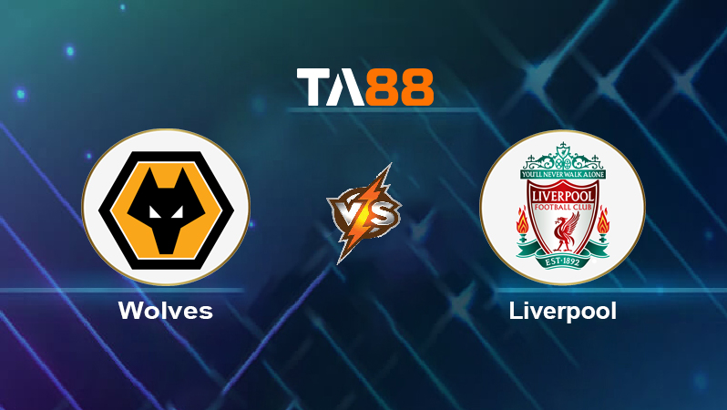 Soi kèo Wolves vs Liverpool