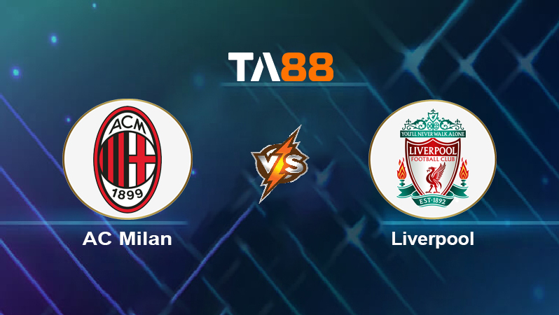 Soi kèo AC Milan vs Liverpool