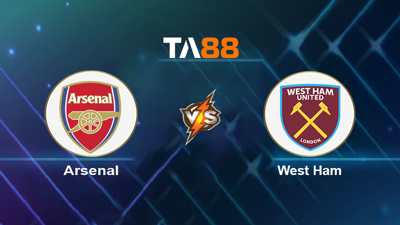 Soi kèo Arsenal vs West Ham