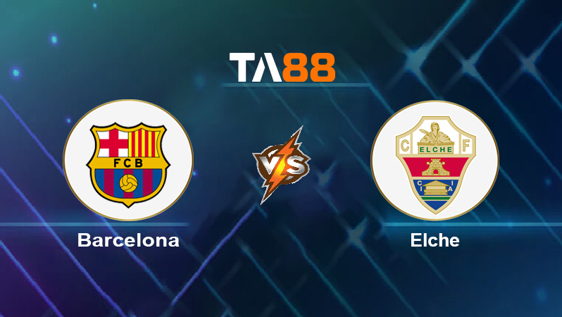 Soi kèo Barcelona vs Elche