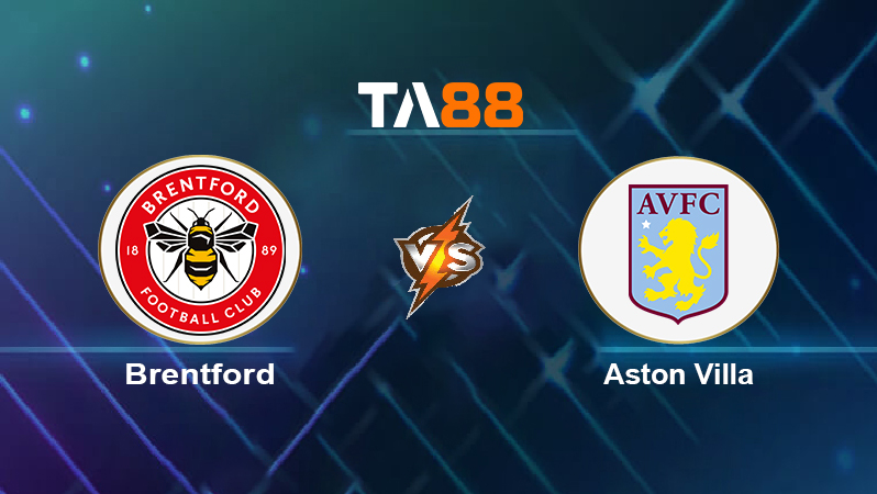 Soi kèo Brentford vs Aston Villa