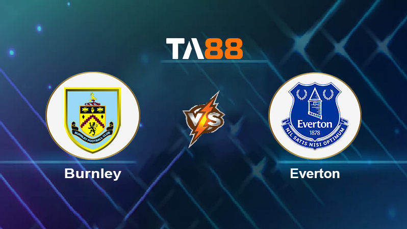Soi kèo Burnley vs Everton