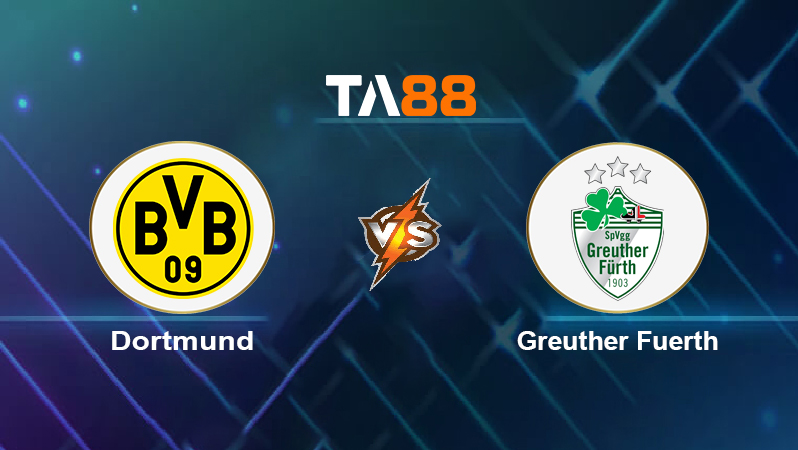 Soi kèo Dortmund vs Greuther Fuerth
