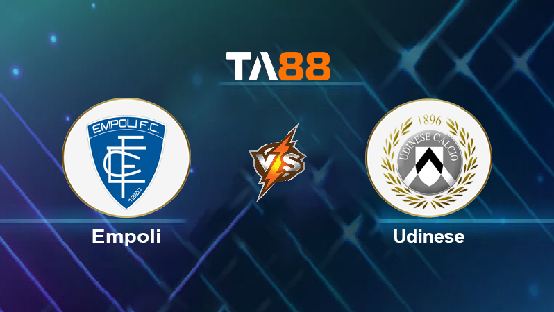 Soi kèo Empoli vs Udinese