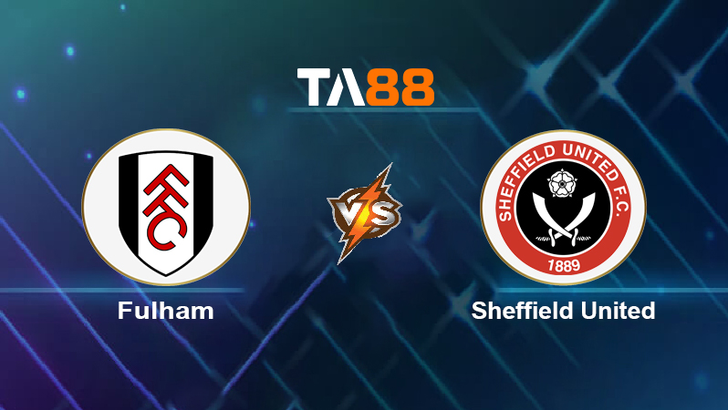 Soi kèo Fulham vs Sheffield United