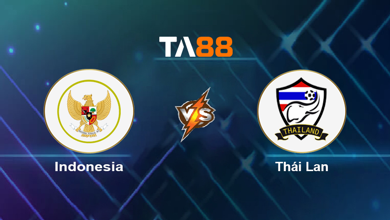Soi kèo Indonesia vs Thái Lan