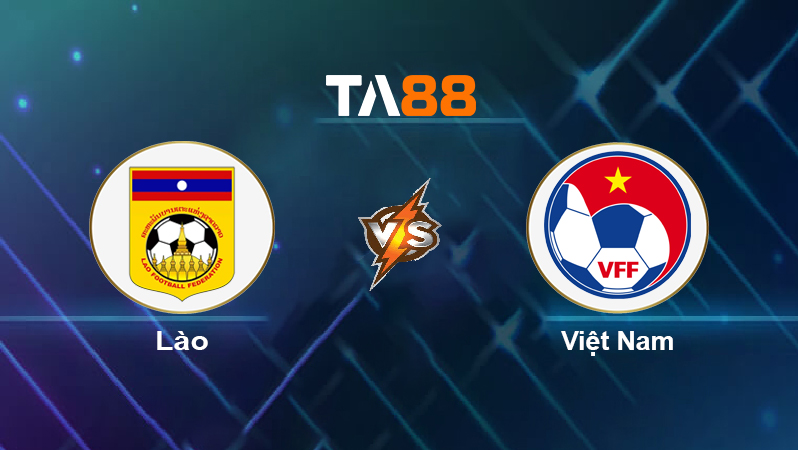 Soi Kèo Lào vs Việt Nam