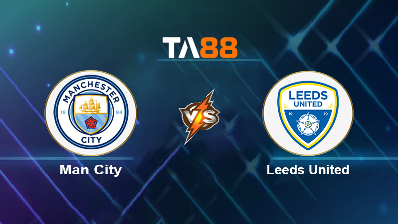 Soi kèo Man City vs Leeds United
