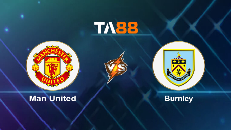 Soi kèo Man United vs Burnley