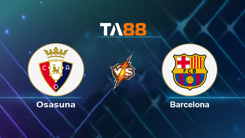 Soi kèo Osasuna vs Barcelona