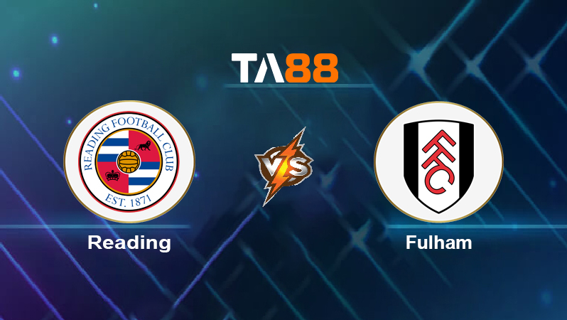 Soi kèo Reading vs Fulham