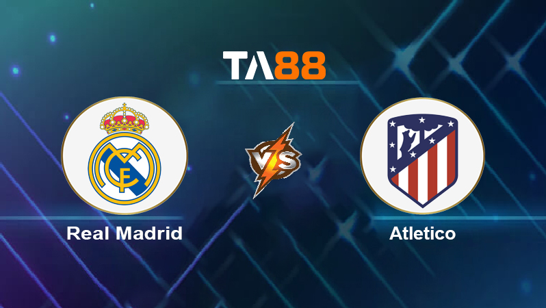 Soi kèo Real Madrid vs Atletico