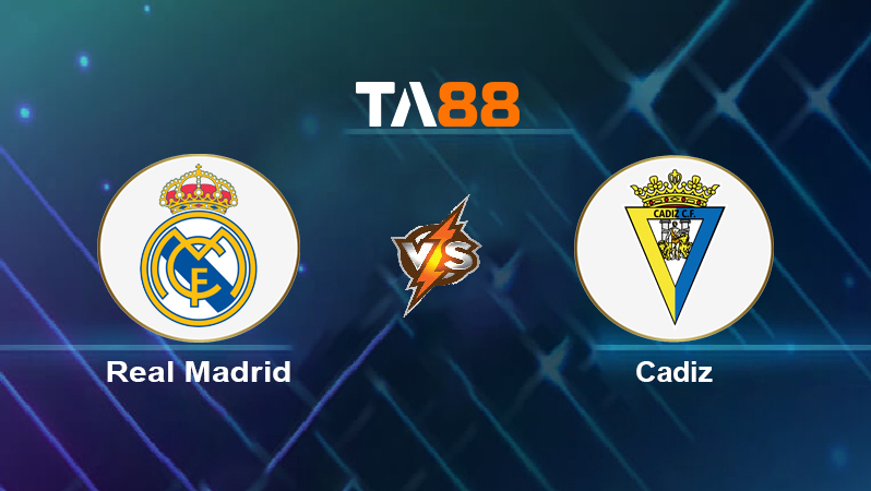 Soi kèo Real Madrid vs Cadiz