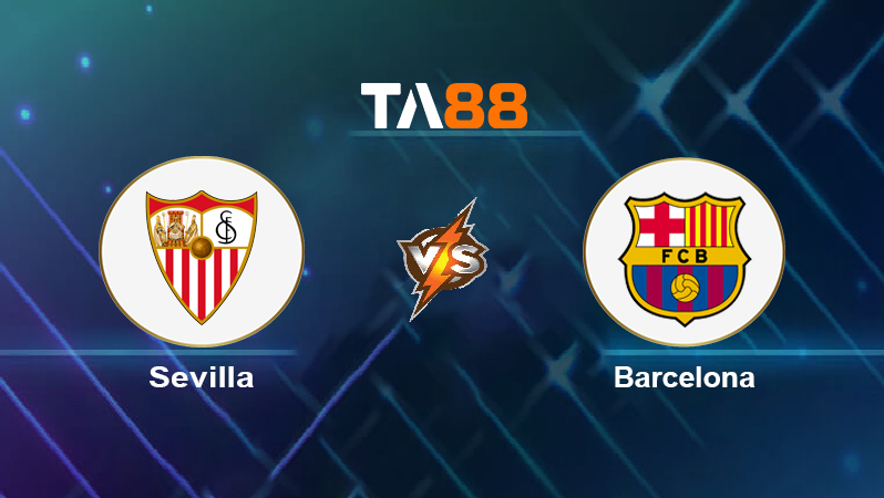Soi kèo Sevilla vs Barcelona