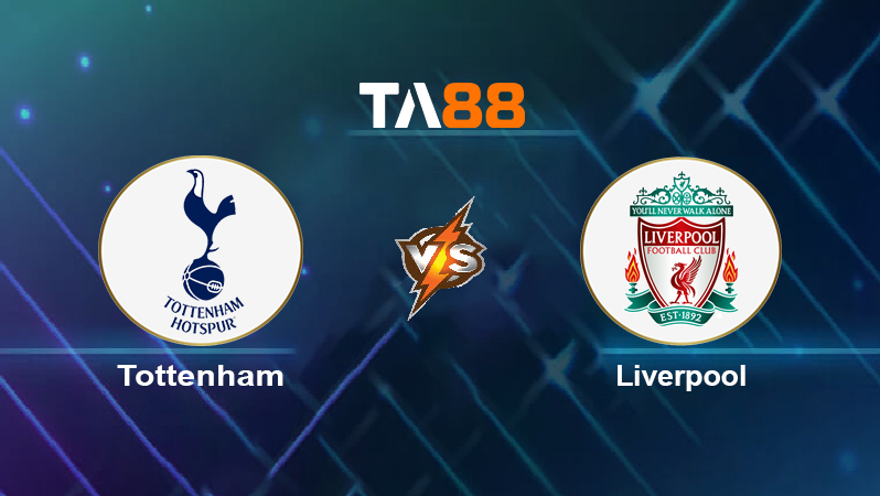 Soi kèo Tottenham vs Liverpool
