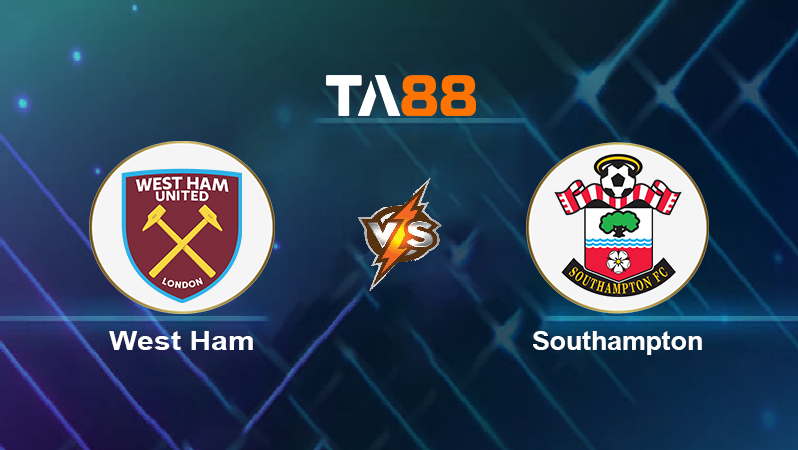 Soi kèo West Ham vs Southampton