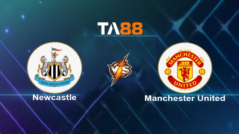 Soi kèo Newcastle United vs Manchester United