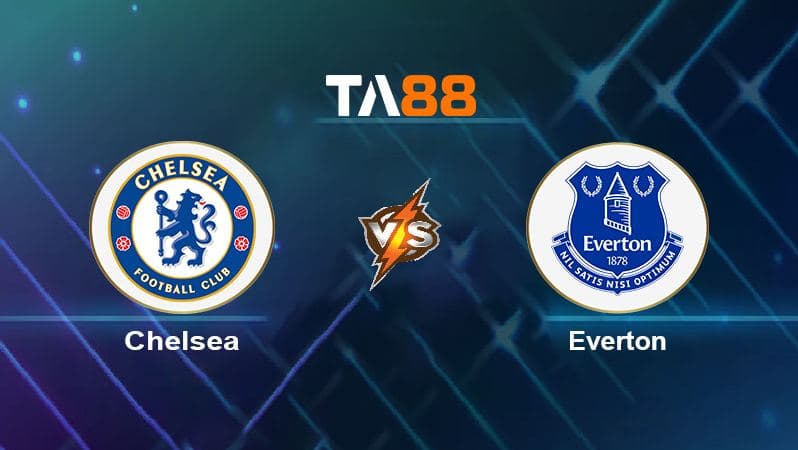 Soi kèo Chelsea vs Everton