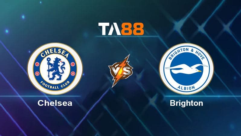 Soi kèo Chelsea vs Brighton